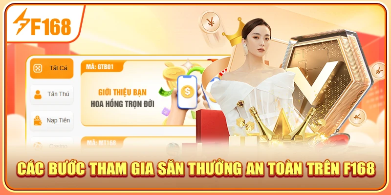 Các bước tham gia săn thưởng an toàn trên F168