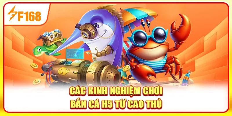 Mẹo bắn cá H5 chắc thắng cao thủ cập nhật