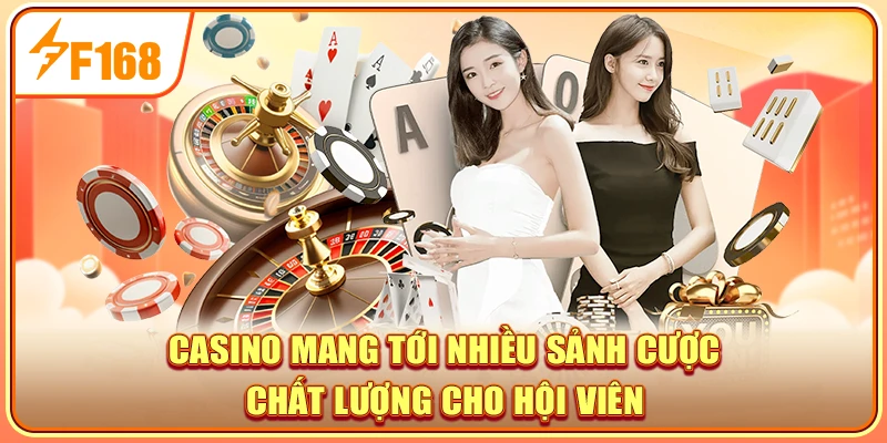 Casino mang tới nhiều sảnh cược chất lượng cho hội viên