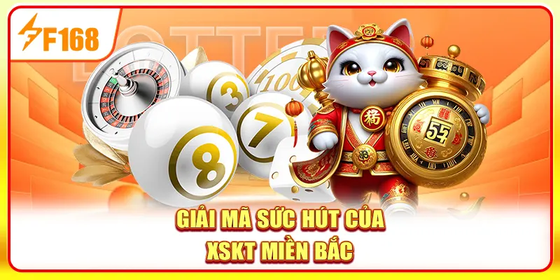 Xổ số miền Bắc truyền thống chưa bao giờ hạ nhiệt