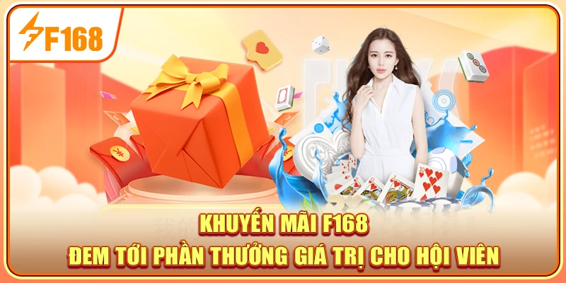Khuyến mãi F168 đem tới phần thưởng giá trị cho hội viên