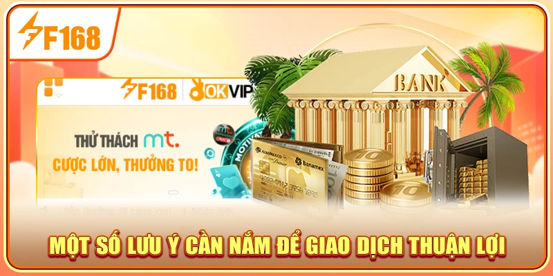 Một số lưu ý cần nắm để giao dịch thuận lợi