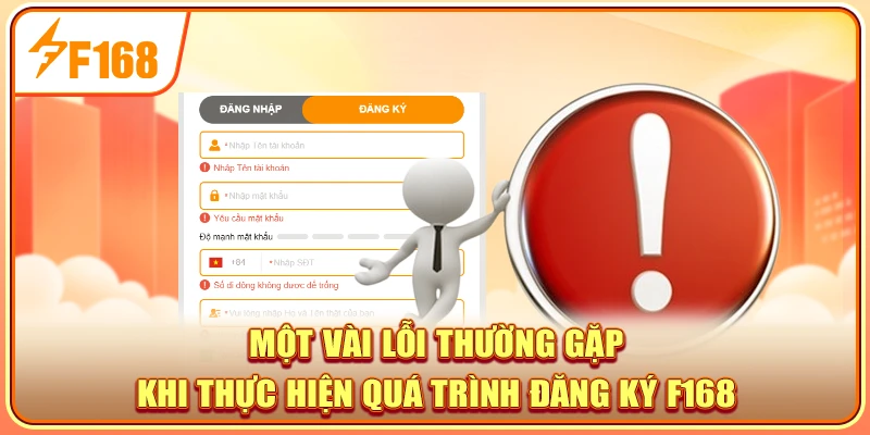 Một số lỗi bạn sẽ gặp phải khi đăng ký F168