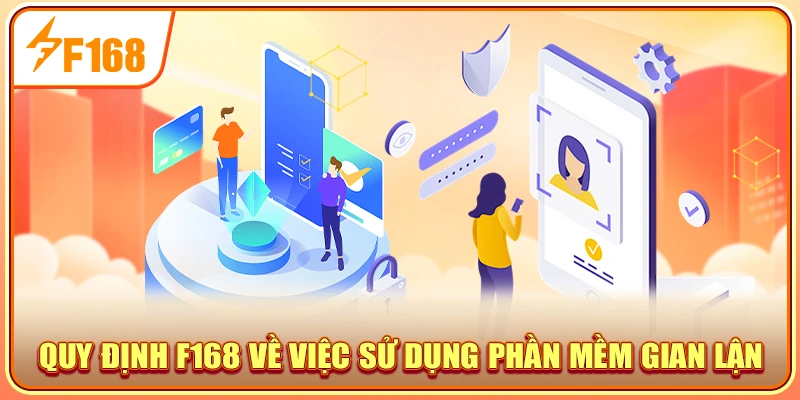 Quy định F168 về việc sử dụng phần mềm gian lận