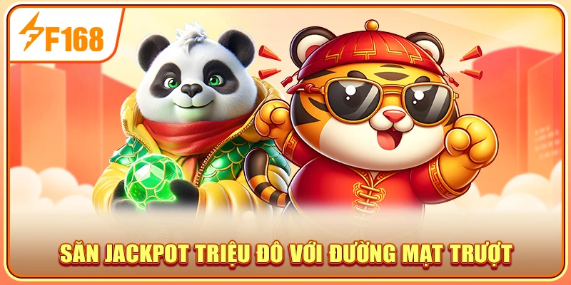 Săn jackpot triệu đô với Đường Mạt Trượt