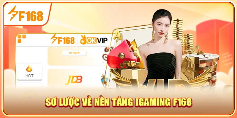 Sơ lược về nền tảng iGaming F168
