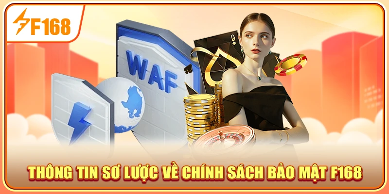 Thông tin sơ lược về chính sách bảo mật F168